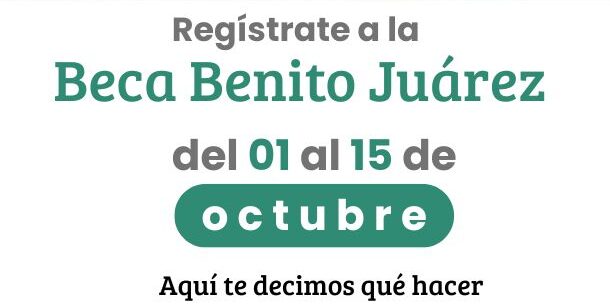 Beca Benito Juárez para Media Superior 2025. Aquí te decimos cómo conseguir 1 mil 900 pesos