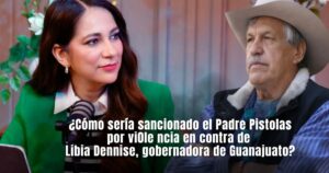 Padre Pistolas podría ser registrado como agresor; Libia Dennise exige al TEEG sanciones por violencia de género