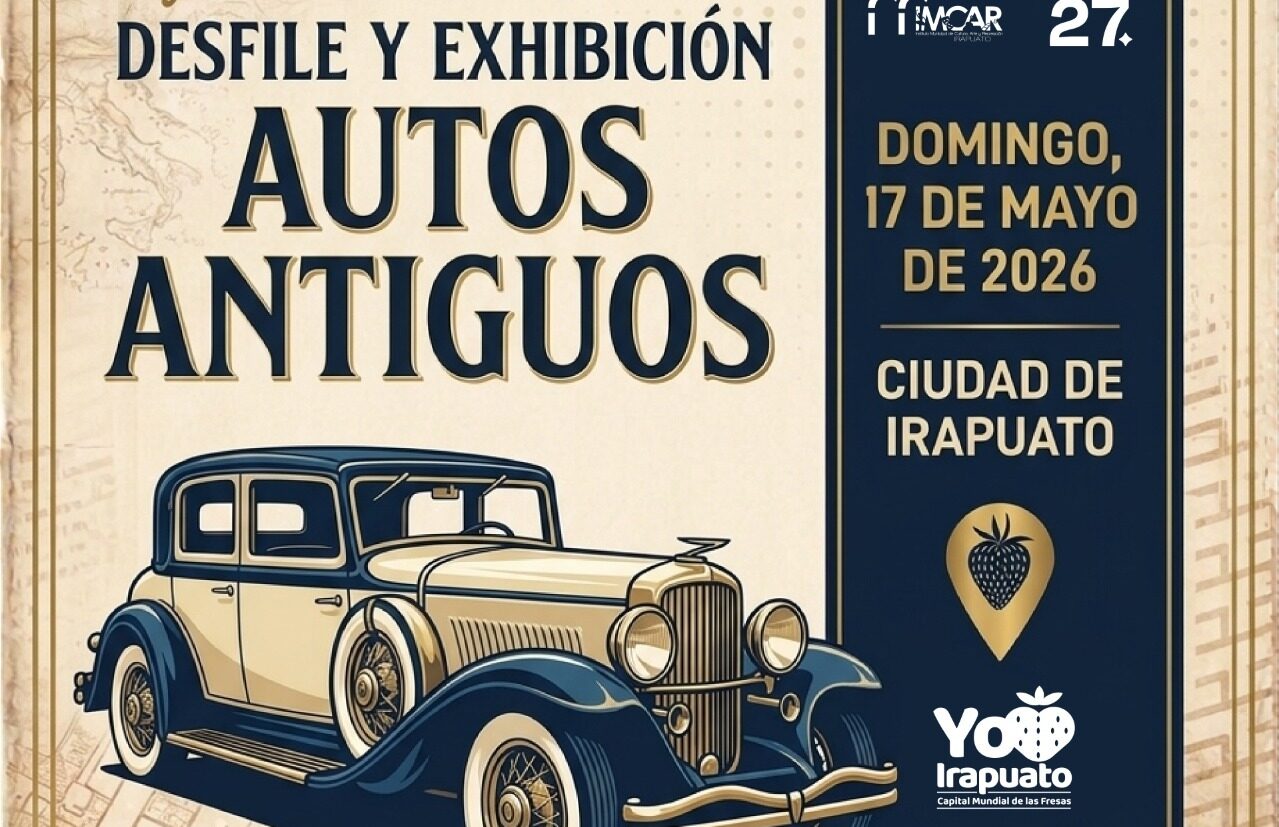 IRAPUATO SE VISTE DE GALA CON LA 1.ª EDICIÓN DEL DESFILE Y EXHIBICIÓN DE AUTOMÓVILES ANTIGUOS